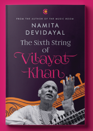 NAMITA DEVIDAYAL THE SIXTH STRING OF VIBAYAT KHAN