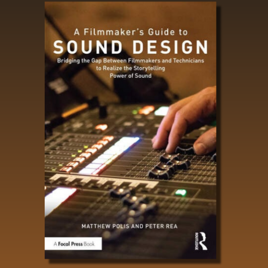 A Filmmaker's Guide To Sound Design