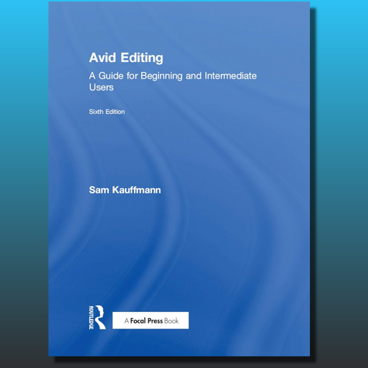 Avid Editing: A Guide for Beginning and Intermediate Users