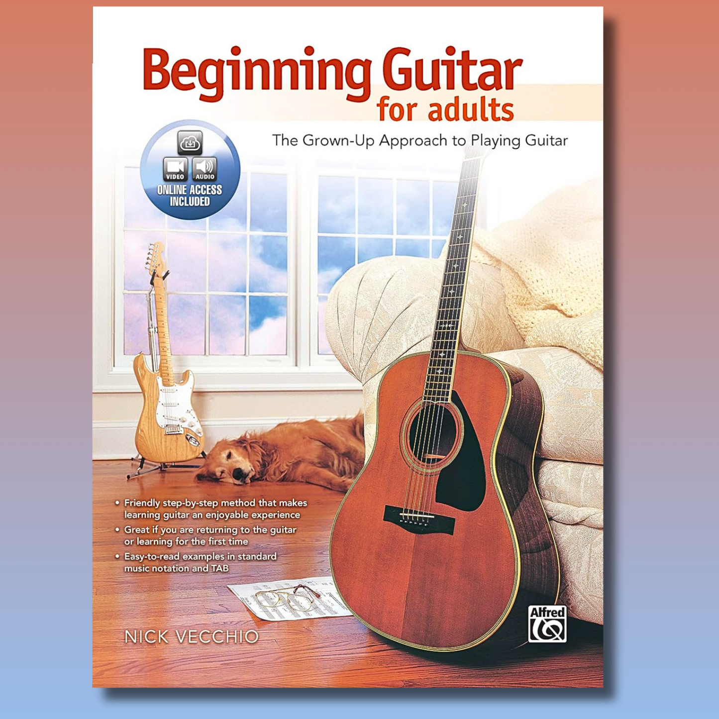 Beginning Guitar For Adults: The Grown-Up Approach to Playing Guitar