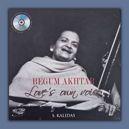 Begum Akhtar - Love's Own Voice