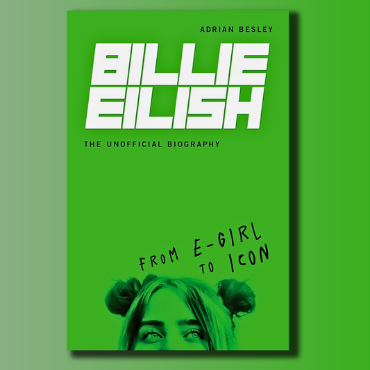 Billie Eilish, the Unofficial Biography: From E-Girl to Icon