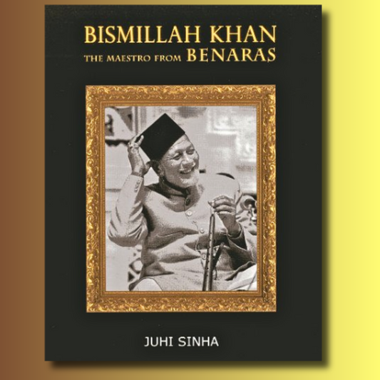 Bismillah Khan: The Maestro from Benaras