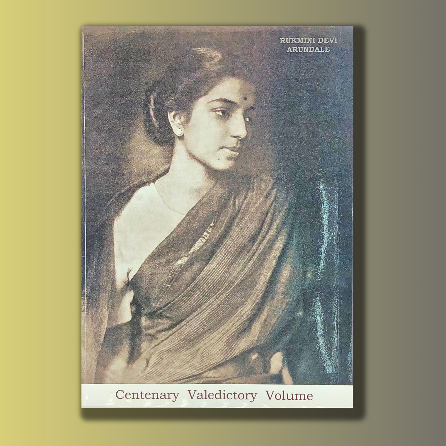 Centenary Valedictory Volume - 2004 - Rukmini Devi Arundale