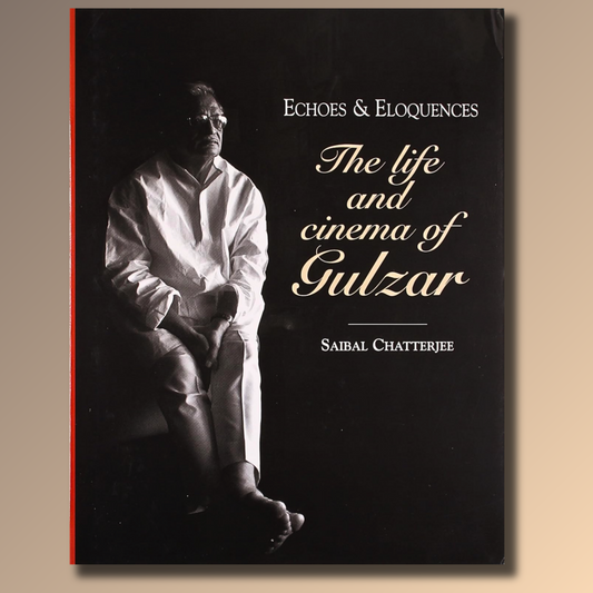 Echoes and Eloquences - the life and cinema of Gulzar