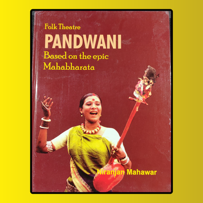 Folk Theatre - Pandwani - Based on the epic Mahabharata - Niranjan Mahawar