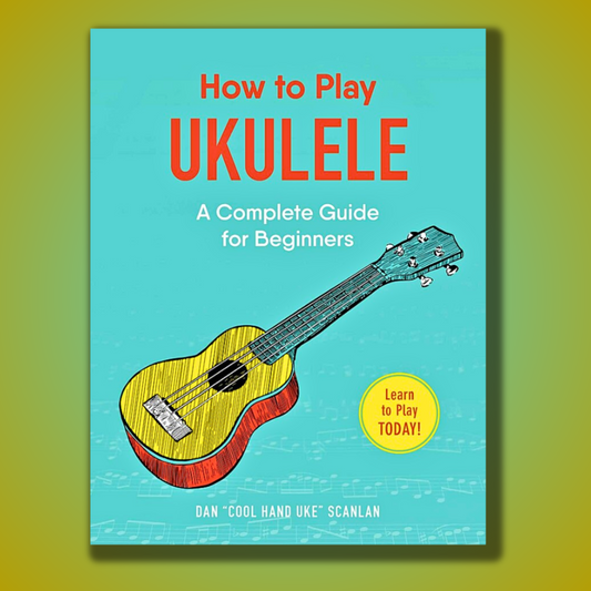 How to play Ukulele by Dan Scanlan