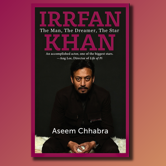 Irrfan Khan - The man, the dreamer, the star