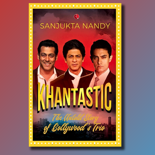 KHANTASTIC - The untold story of Bollywood’s trio