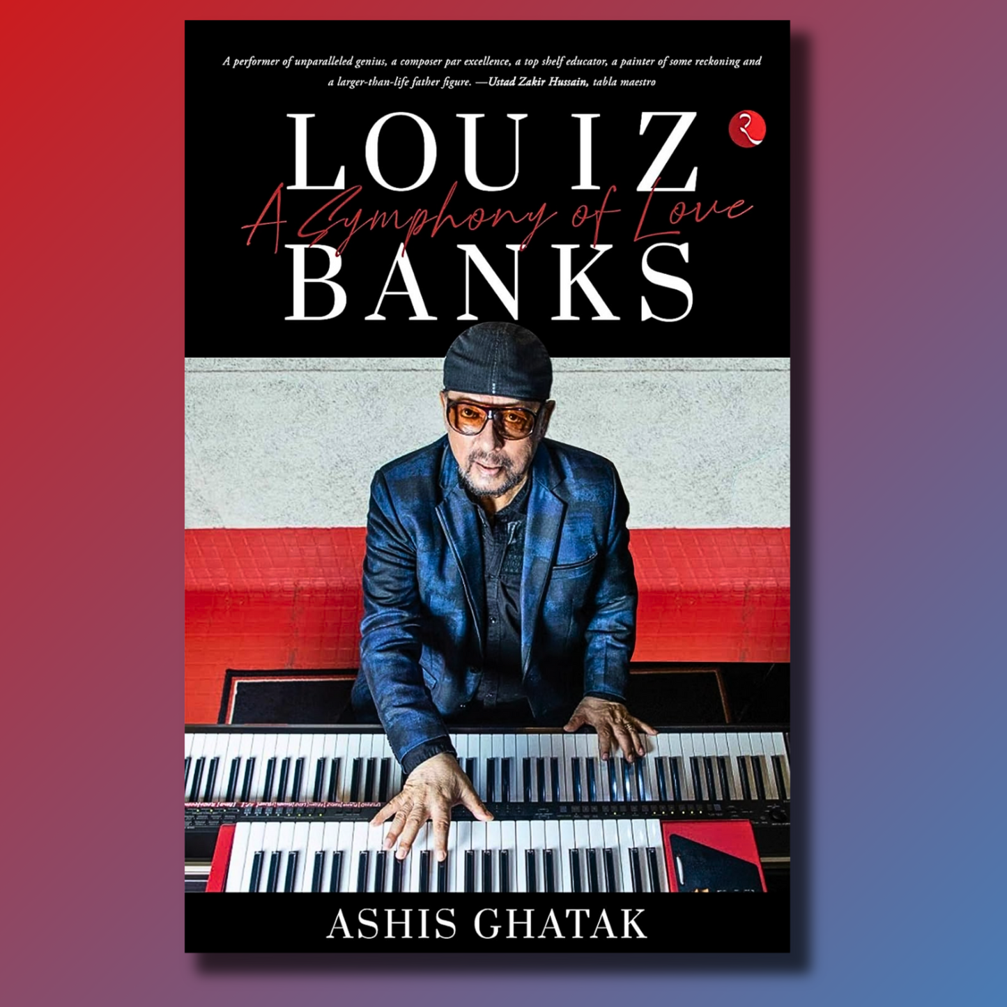 Louiz Banks: A Symphony of Love Ashis Ghata