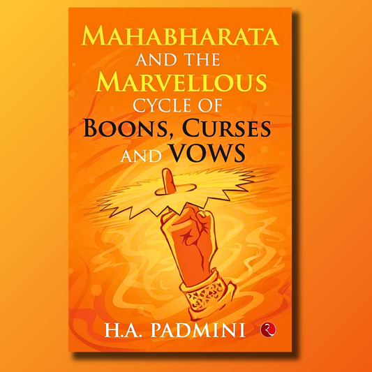 Mahabharata and the Marvellous Cycle of Boons, Curses and Vow