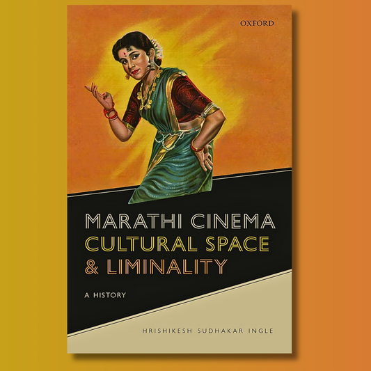 Marathi Cinema, Cultural Space, and Liminality: A History