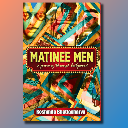 Matinee Man : A journey through bollywood