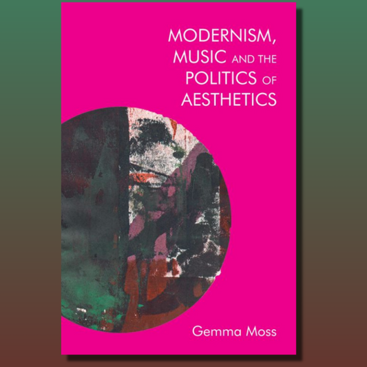 Modernism Music and the Politics of Aesthetics