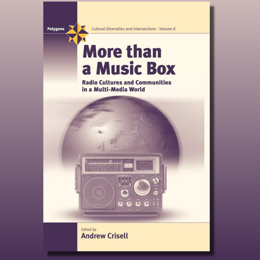 More Than A Music Box - Radio Cultures and Communities in a Multi-Media World