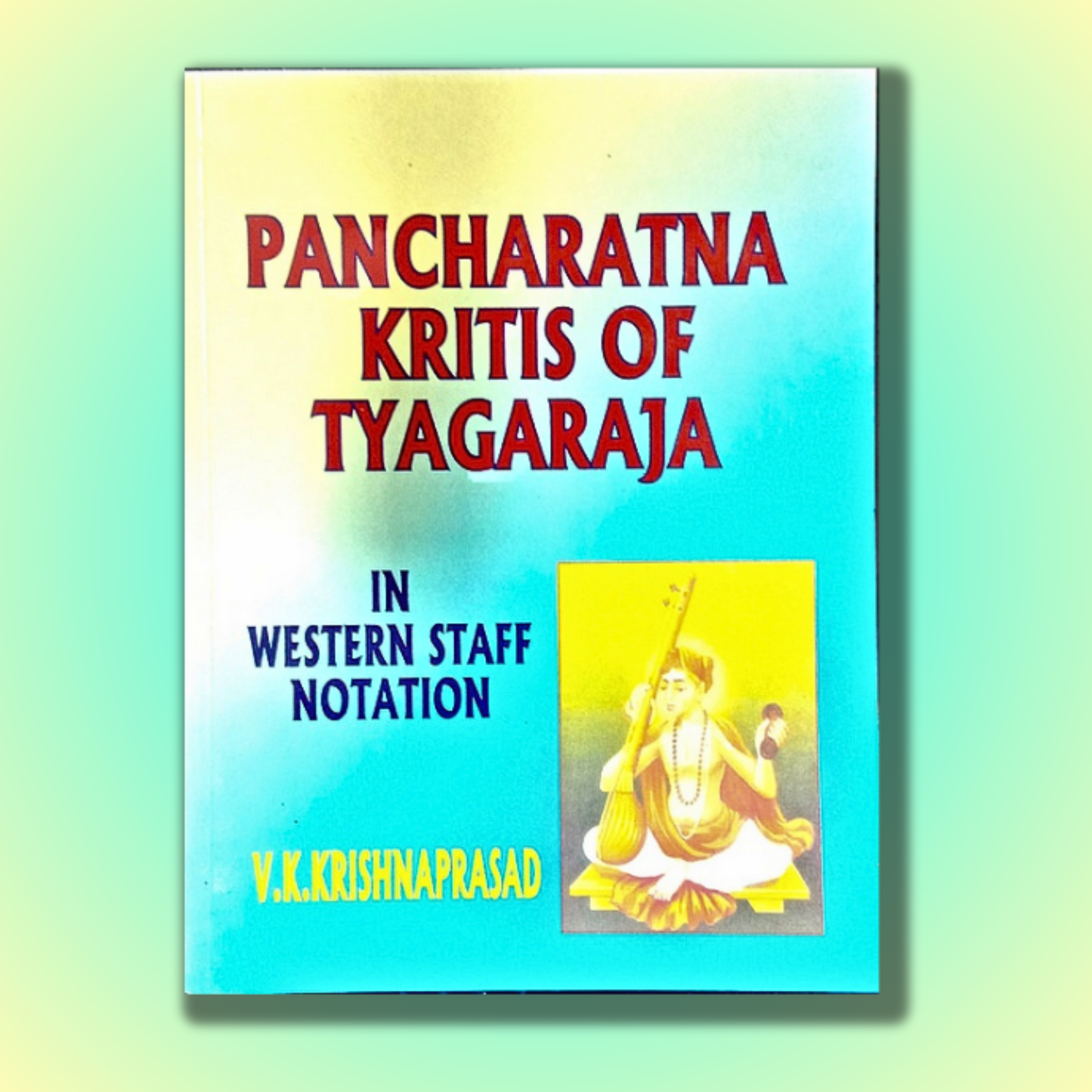 Pancharatna Kritis of Tyagaraja in Western Staff Notation