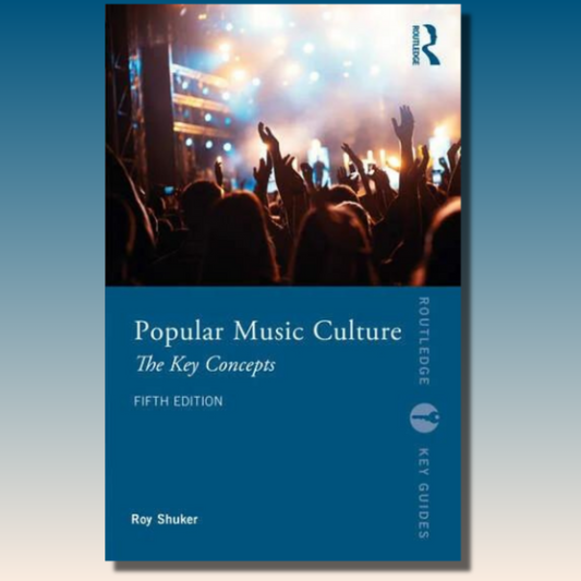 Popular Music Culture: The Key Concepts