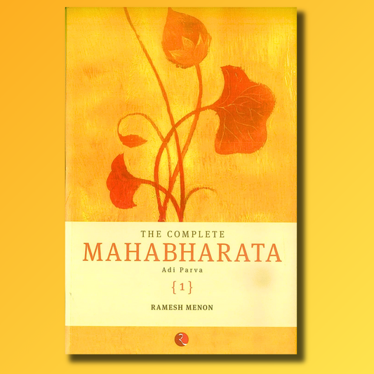 The Complete Mahabharata Volume 1