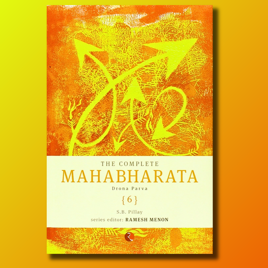 The Complete Mahabharata Volume 6