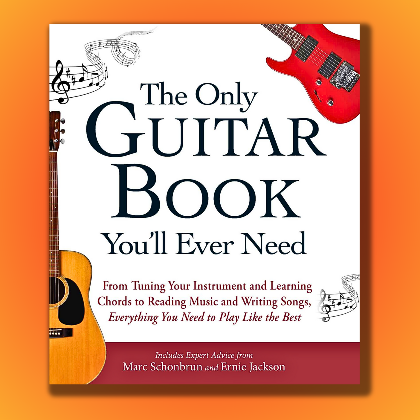 The only Guitar book you'll ever need by Marc Schonbrun and Ernie Jackson