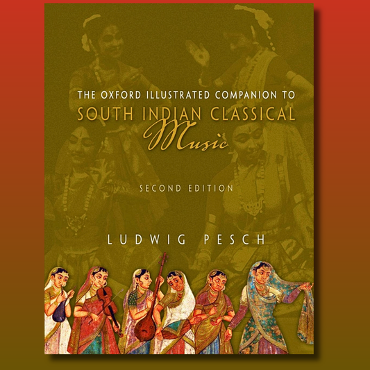 The Oxford Illustrated Companion to South Indian Classical Music