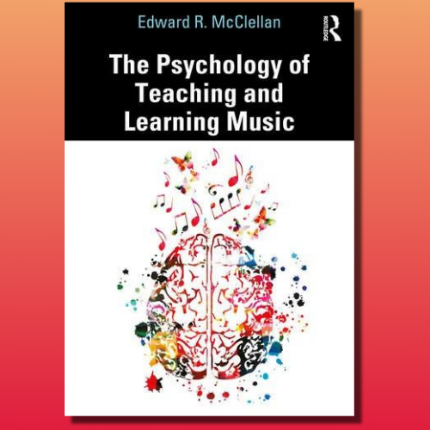 The Psychology of Teaching and Learning Music