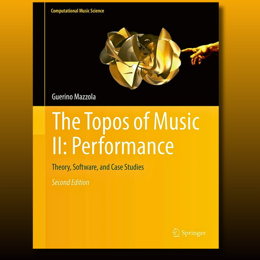 The Topos of Music II: Performance:Theory Software and Case Studies: Computational Music Science