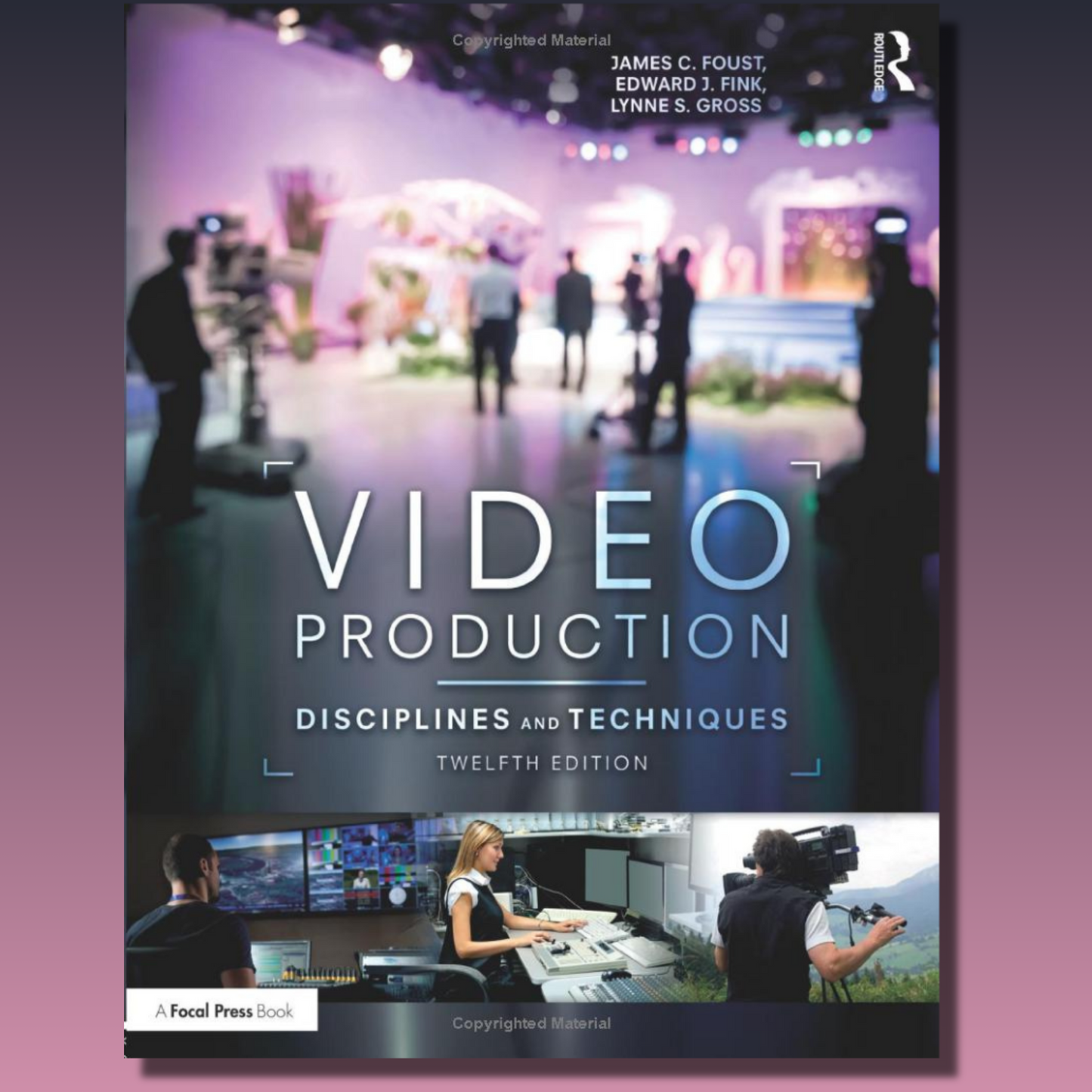 Video Production - Disciplines and Techniques